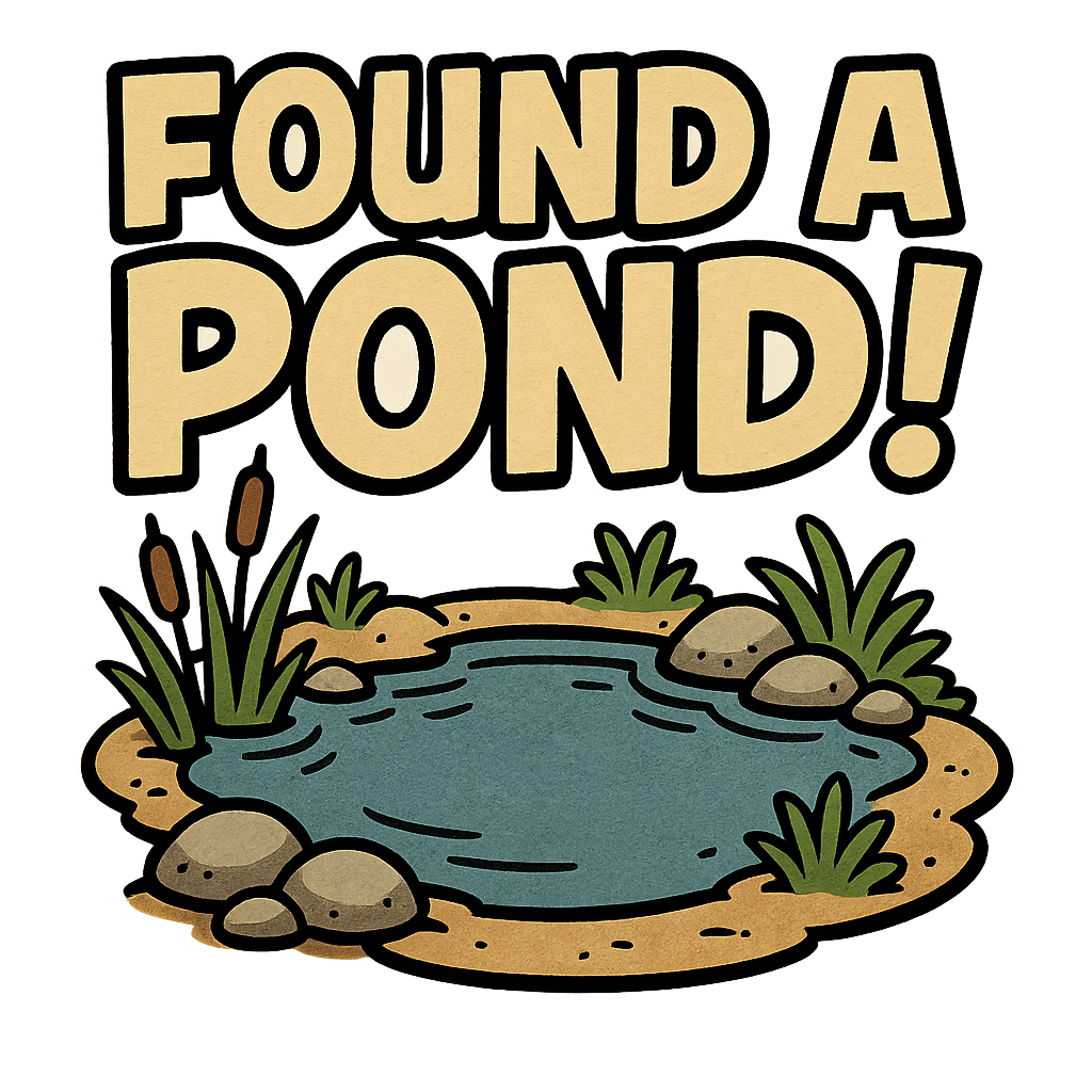 Found A Pond